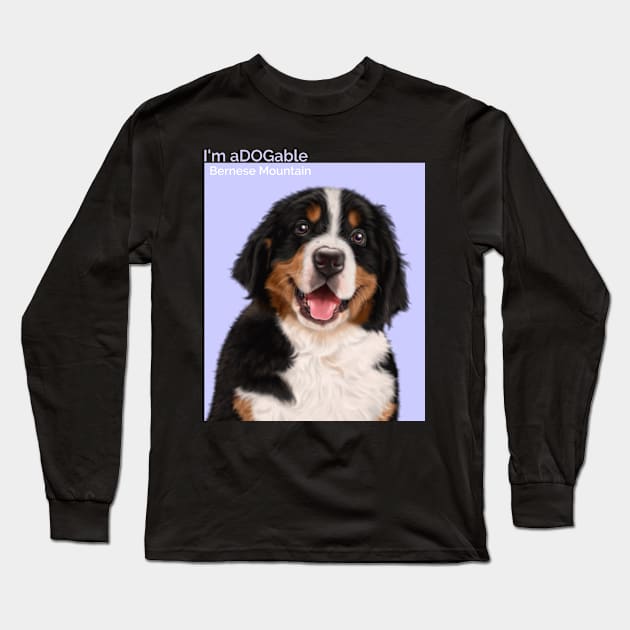 Puppy print Collection I'm aDOGable - Bernese Mountain Long Sleeve T-Shirt by cecatto1994